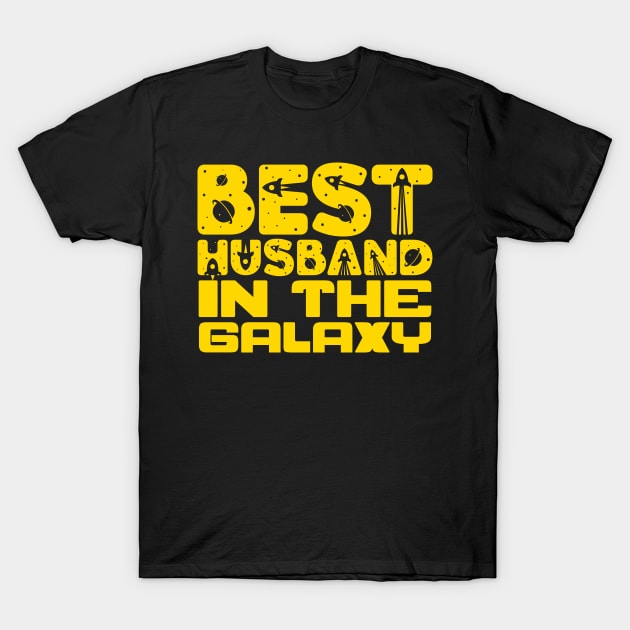 Best Husband In The Galaxy T-Shirt by colorsplash